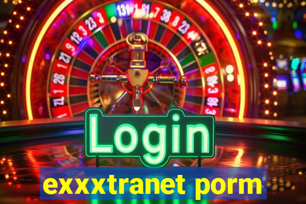 exxxtranet porm